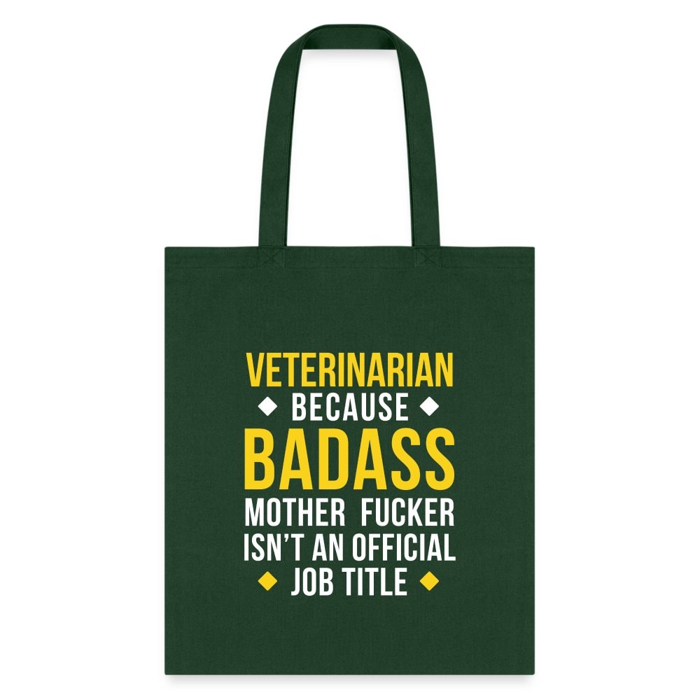 Veterinarian Because Badass Mother Fucker Isn't Official Job Title Cotton Tote Bag