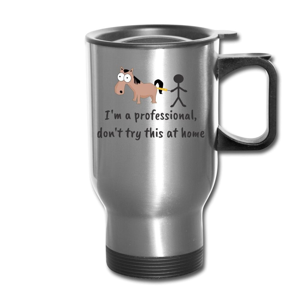 I'm a Professional Don't Try This at Home 14oz Veterinary Travel Mug Stainless Steel
